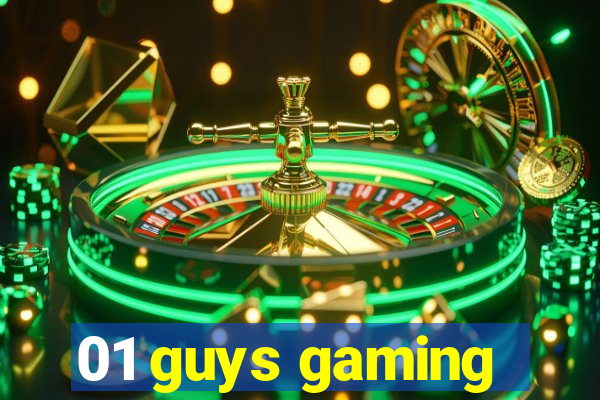 01 guys gaming